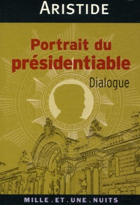  Aristide - Portrait du présidentiable - Dialogue.