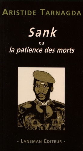 Aristide Tarnagda - Sank ou la patience des morts.