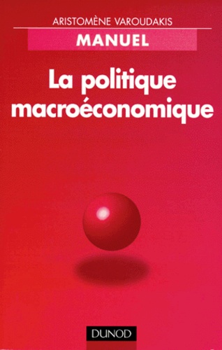 Aristomène Varoudakis - La politique macroéconomique.