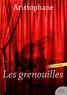  Aristophane - Les Grenouilles.