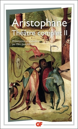  Aristophane - Théatre complet Tome II - Les Oiseaux.Lysistrata.Les Thesmophories.Les Grenouilles.L'assemblée des femmes.Ploutos.