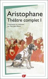  Aristophane - Théâtre complet - Tome 1, Les Acharniens ; Les Cavaliers ; Les Nuées ; Les Guêpes ; La Paix.