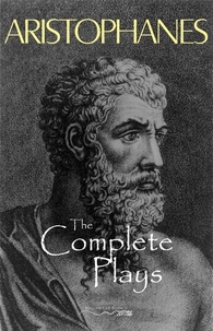  Aristophanes - Aristophanes: The Complete Plays.