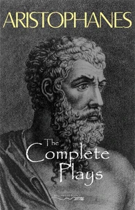Aristophanes: The Complete Plays