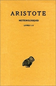  Aristote - Météorologiques - Tome 1, Livres I et II.