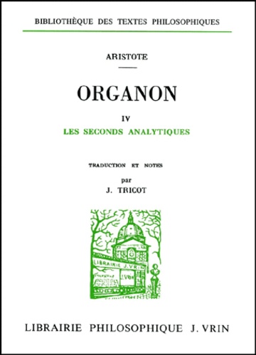  Aristote - Organon. - Volume 4, Les seconds analytiques.