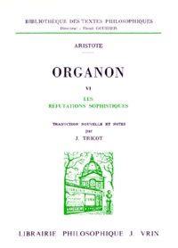  Aristote - ORGANON. - VOLUME 6, LES REFUTATIONS SOPHISTIQUES.