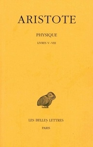  Aristote - Physique - Tome 2, Livres V-VIII.