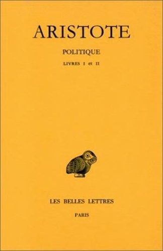  Aristote - Politique - Tome 1, Livres I et II.