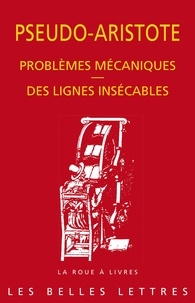  Aristote - Problèmes mécaniques ; Des lignes insécables.