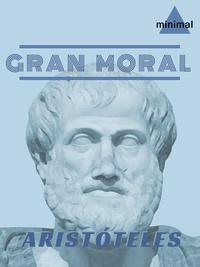 Aristóteles Aristóteles - Gran Moral.