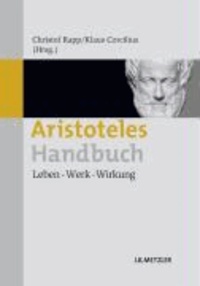 Aristoteles-Handbuch - Leben - Werk - Wirkung.