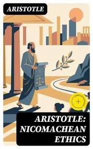 Aristotle: Nicomachean Ethics