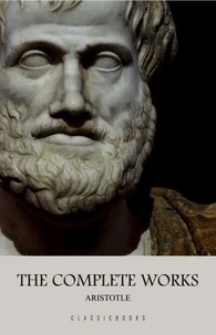 Aristotle: The Complete Works