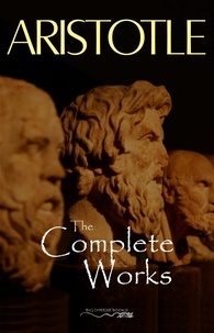  Aristotle - Aristotle: The Complete Works.