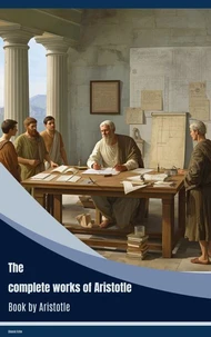 The Complete Works of Aristotle