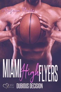 Dubious Decision (Miami High Flyers Teil 2)