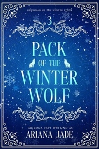 Livres Epub à télécharger gratuitement Pack Of The Winter Wolf - Guardian Of The Winter Stone, #3