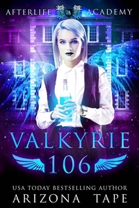  Arizona Tape - Valkyrie 106 - The Afterlife Academy: Valkyrie, #6.