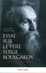 Essai sur le père Serge Boulgakov ( 1871-1944 )