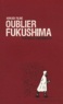 Arkadi Filine - Oublier Fukushima - Textes et documents.