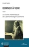 Arkadi Nedel - Donner à voir - Tome 1, Les racines mathématiques de la phénoménologie husserlienne.