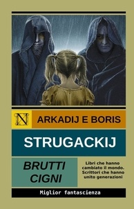  Arkadij Strugackij et  Boris Strugackij - Brutti Cigni.