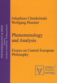 Arkadiusz Chrudzimski - Phenomenology and analysis - Essays on central European philosophy.