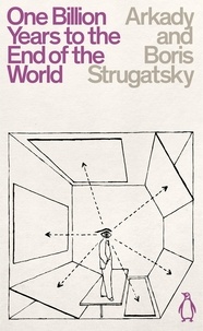 Arkady Strugatsky et Boris Strugatsky - One Billion Years to the End of the World.