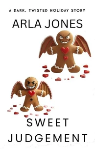 Sweet Judgement: A Dark, Twisted Holiday Story