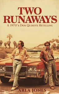 Two Runaways: A 1970's Don Quixote Retelling