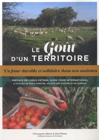 Le goût d'un territoire, un futur durable et solidaire dans nos assiettes