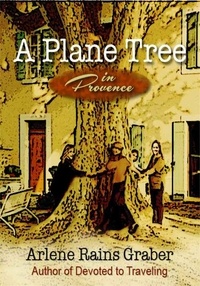  Arlene Rains Graber - A Plane Tree in Provence - A Plane Tree in Provence, #1.