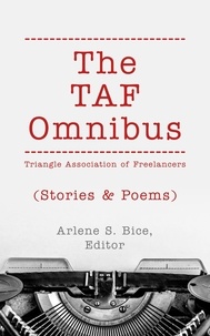 Téléchargement gratuit des livres epub The TAF Omnibus: Stories & Poems (French Edition) PDB par Arlene S. Bice, Rebecca Dalton, Lauren Clemmons, Marvis Henderson Daye, Chanah Wizenberg