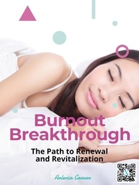 Téléchargez des livres gratuitement sur Android Burnout Breakthrough: The Path to Renewal and Revitalization 9781776847778 (Litterature Francaise) par Arlenia Carver 