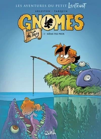 Gnomes de Troy Tome 03 : Même pas peur