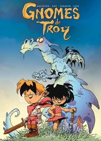 Gnômes de Troy Tome 1
