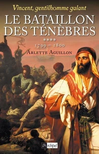 Vincent, gentilhomme galant T4 : Le bataillon des ténèbres