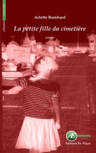 Arlette Bombard - La petite fille du cimetière.