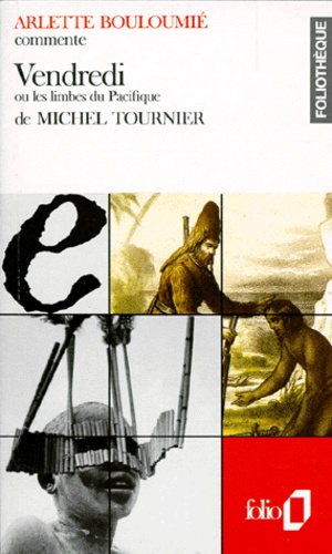 Arlette Bouloumié - Vendredi ou les limbes du Pacifique de Michel Tournier.