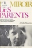Arlette Bourcier - Le miroir des parents - La personnalité de l'enfant, reflet des attitudes parentales et des relations conjugales.