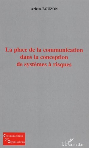 Arlette Bouzon - La place de la communication dans la conception de systèmes à risques.
