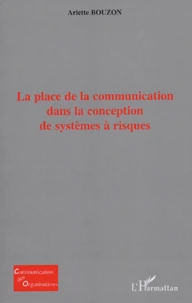 La place de la communication dans la conception de systèmes à risques