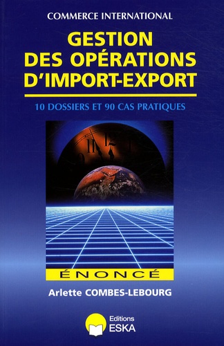 Arlette Combes-Lebourg - Gestion des opérations d'import-export - Enoncé.