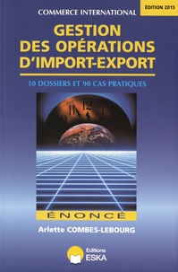 Arlette Combes-Lebourg - Gestion des opérations d'import-export - Enoncé.