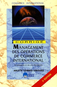 Arlette Combes-Lebourg - Management des opérations de commerce international - Corrigés.
