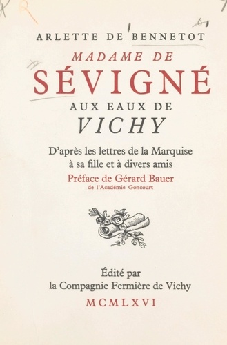 Madame de Sévigné aux eaux de Vichy. D'après les lettres de la marquise à sa fille et à divers amis