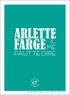 Arlette Farge - Il me faut te dire.