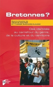 Arlette Gautier et Yvonne Guichard-Claudic - Bretonnes ? - Des identités au carrefour du genre, de la culture et du territoire.