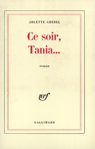 Arlette Grebel - Ce soir, Tania....